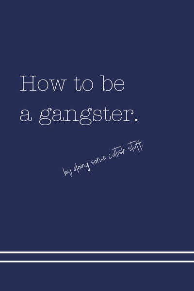 How To Be A Gangster (By Doing Some Cultish Stuff)