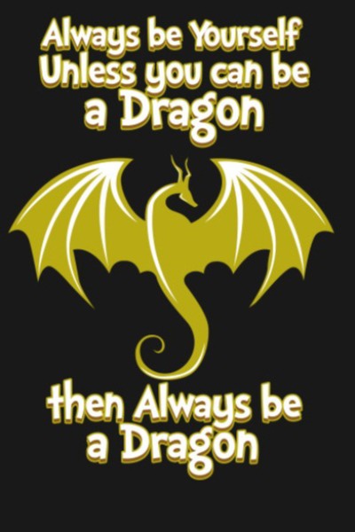 Always Be A Dragon