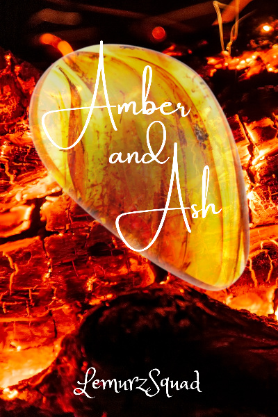 Amber and Ash