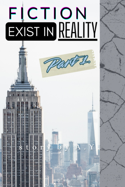 Fiction Exist in Reality - Part 1