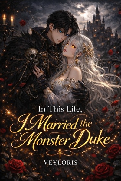 In this life, i married the monster duke.