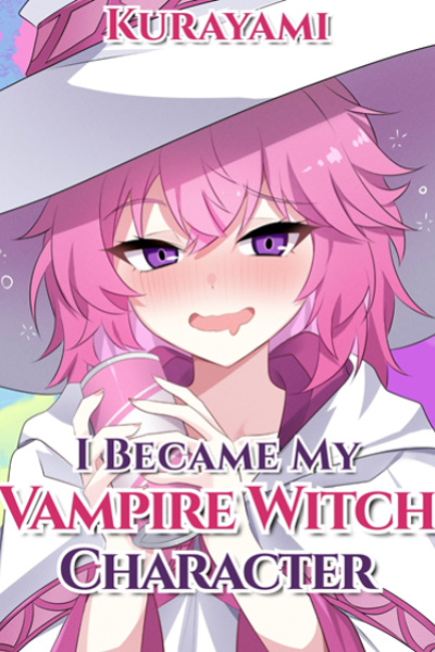 I Became My Vampire Witch Character