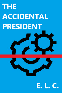 The Accidental President