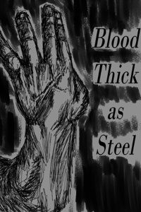 Blood Thick as Steel