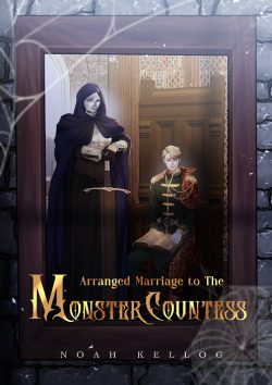 Arranged Marriage to the Monster Countess