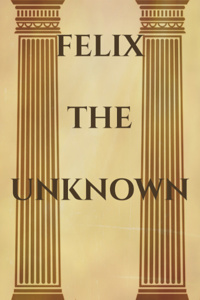 Felix the Unknown