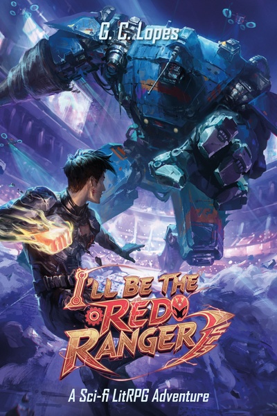 I'll be the Red Ranger [Progression, LitRPG] [Book 3 Stubbing May 11th]