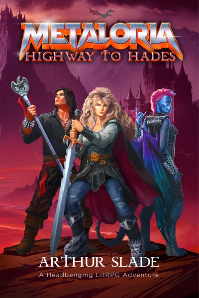 Metaloria: Highway to Hades (A headbanging isekai LitRPG Adventure)