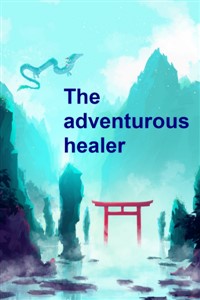 The adventourus healer [HIATUS]