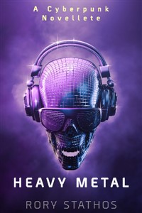 Heavy Metal: A Cyberpunk Novelette