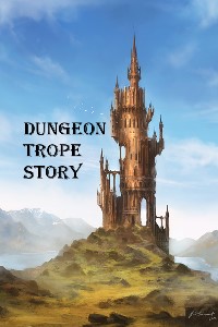 Dungeon Trope Story