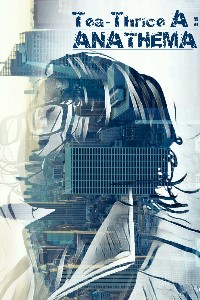 Tea-Thricea : Anathema