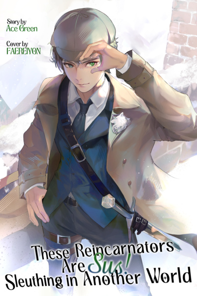 These Reincarnators Are Sus! Sleuthing in Another World [VOL. 1 STUBBING April 7!]