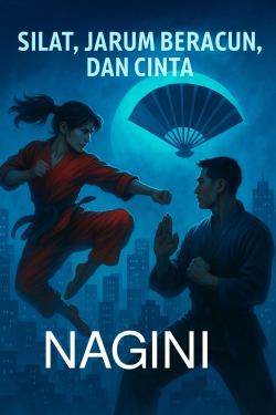 Nagini: The Last Silat Warrior An Indonesian Wuxia Epic