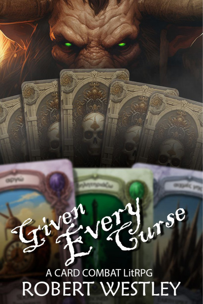 Given Every Curse: A Card Combat LitRPG