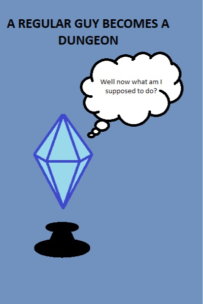 A regular guy becomes a dungeon