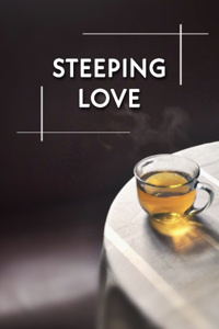 Steeping Love