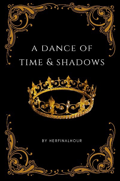 A Dance of Time & Shadows