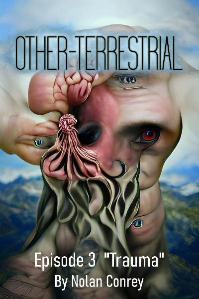 Other-Terrestrial Episode 3 - "Trauma"