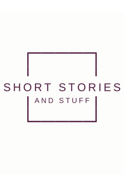 Short Stories and Stuff