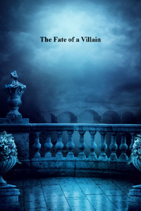 The Fate of a villain (But not really)