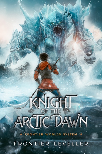 Knight of the Arctic Dawn: A LitRPG end of world tale