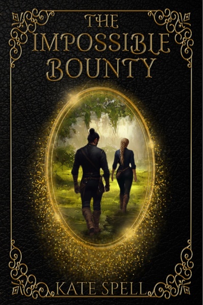 The Impossible Bounty [Romantasy]