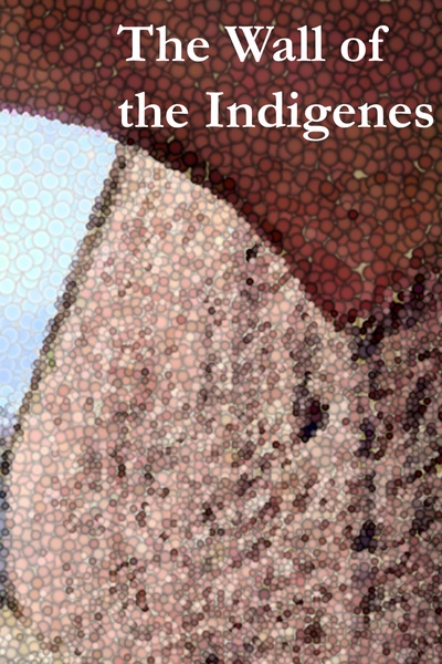 The Wall of the Indigenes